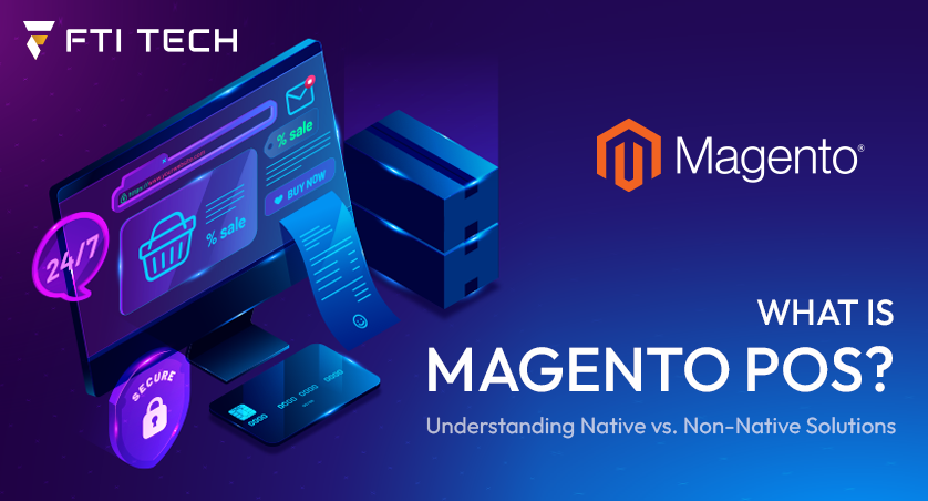 What is Magento POS? Understanding Native vs. Non-Native Solutions