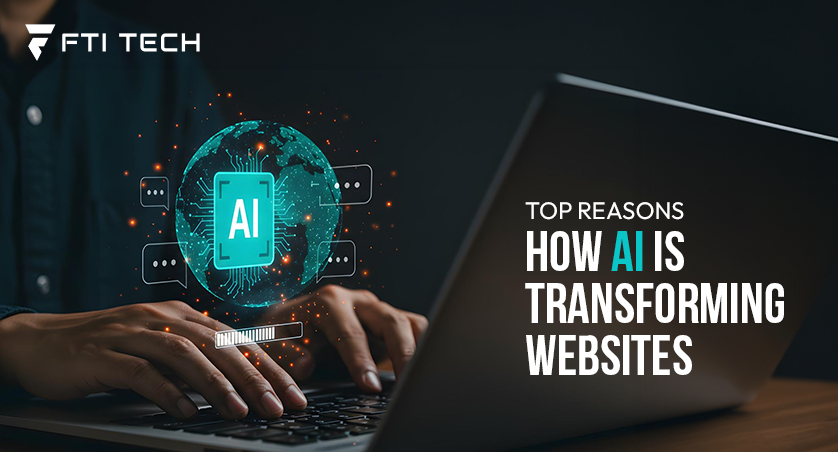 Top Reasons How AI is Transforming Websites