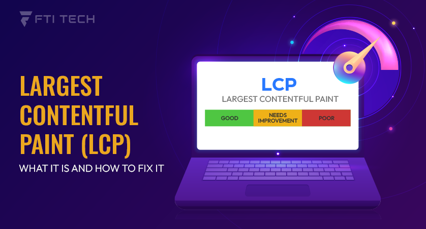 What Is Largest Contentful Paint (LCP)? How to Improve It for Faster Websites